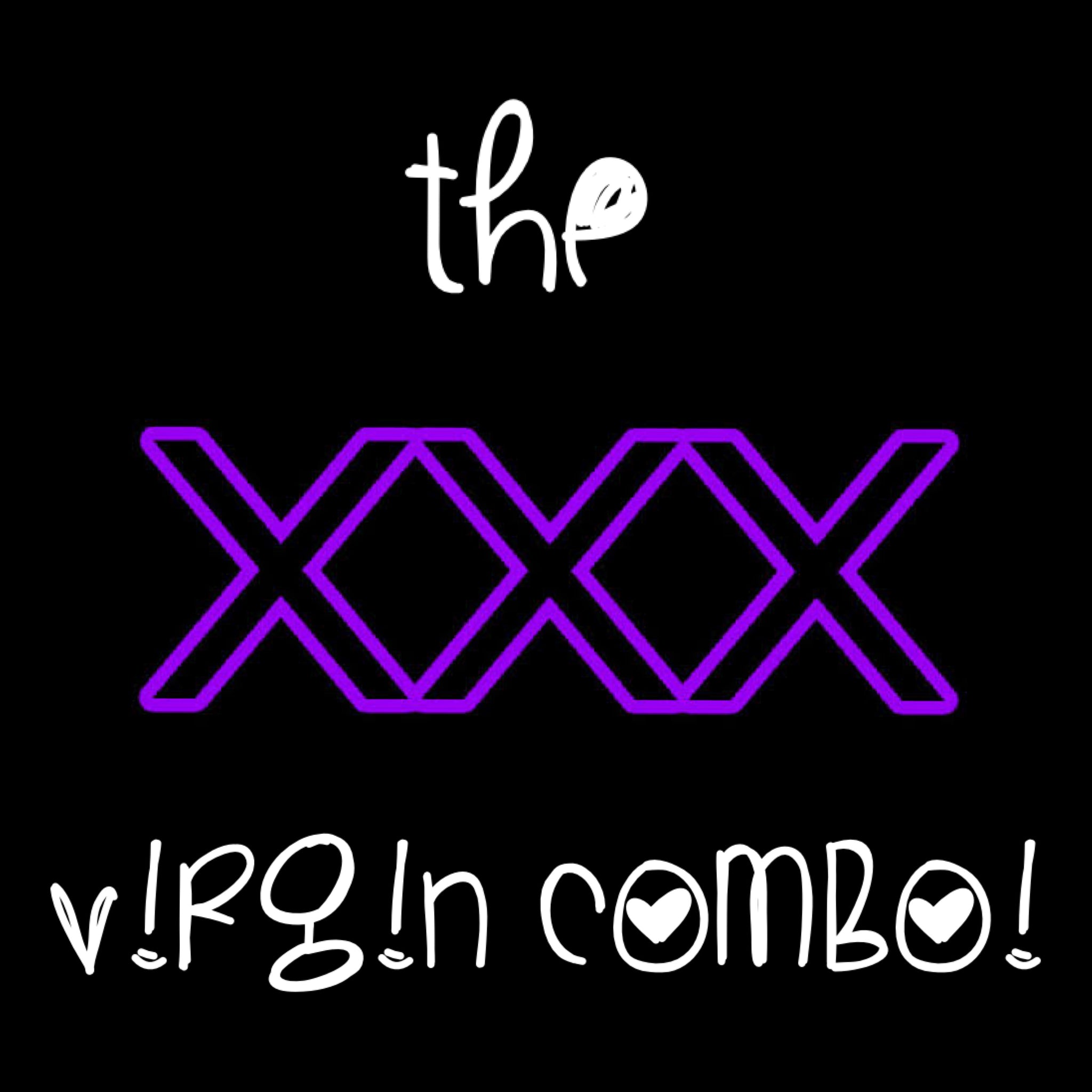 THE XXX V!RG!N COMBO