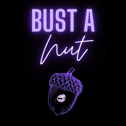 Bust a nuts